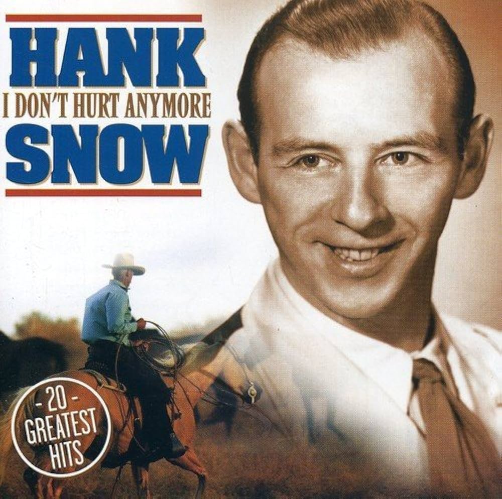 	I Don't Hurt Anymore - Hank Snow	